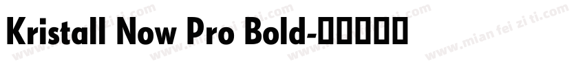 Kristall Now Pro Bold字体转换